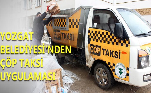 Yozgat Belediyesi'nden Çöp Taksi Uygulaması