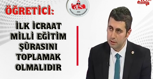 AES Genel Başkanı Öğretici'den Milli Eğitim Bakanı Özer'e Milli Eğitim Şûrası’nı Toplama Çağrısı